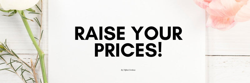 Raise Your Prices! - Cordoza Nail Supply