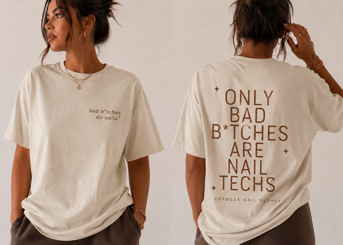 Only Bad B*tches Are Nail Techs Tee.