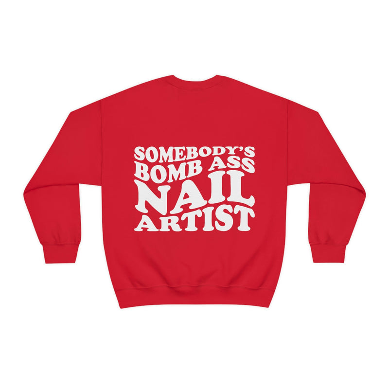 Somebody's Bomb Ass Nail Artist Crewneck Sweatshirt - Cordoza Nail Supply