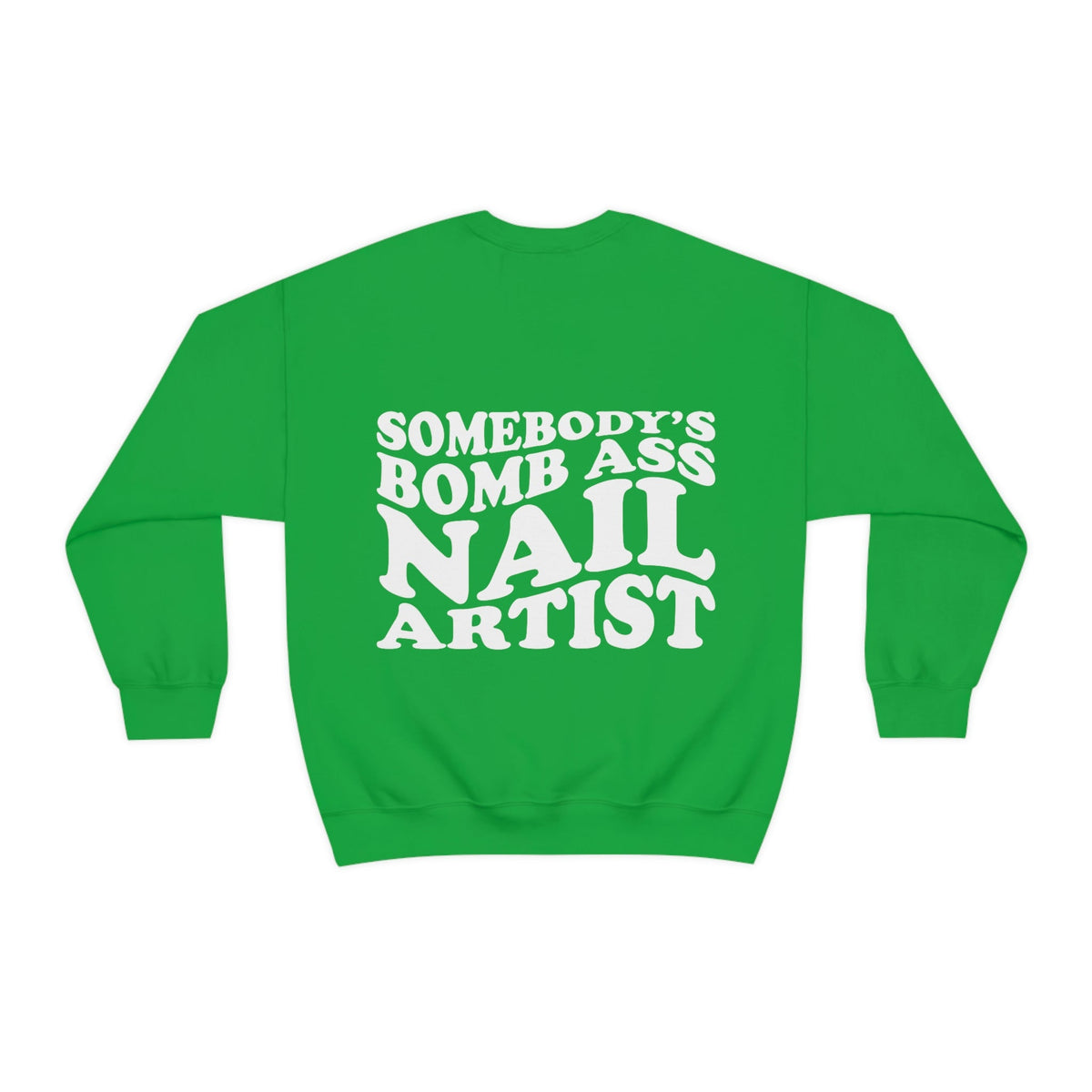 Somebody's Bomb Ass Nail Artist Crewneck Sweatshirt - Cordoza Nail Supply