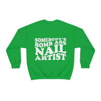 Somebody's Bomb Ass Nail Artist Crewneck Sweatshirt - Cordoza Nail Supply