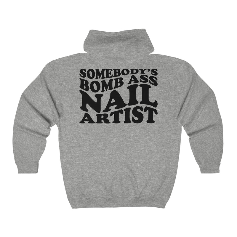 Somebody's Bomb Ass Nail Artist Full Zip Hooded Sweatshirt - Cordoza Nail Supply