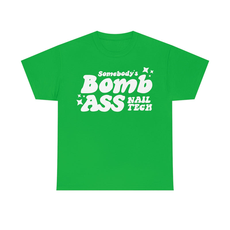 Somebody's Bomb Ass Nail Tech Tee - Cordoza Nail Supply